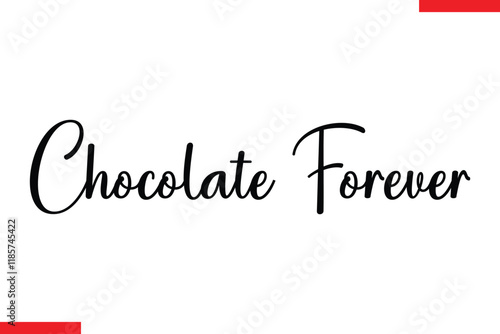 Chocolate Forever Quotes Chocolate  Stylish Typography Text
