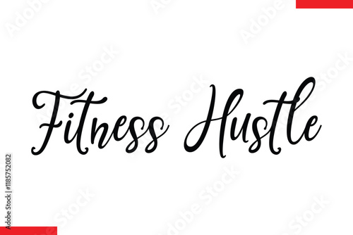 Fitness hustle Stylish Cursive Text Lettering Fitness Saying
