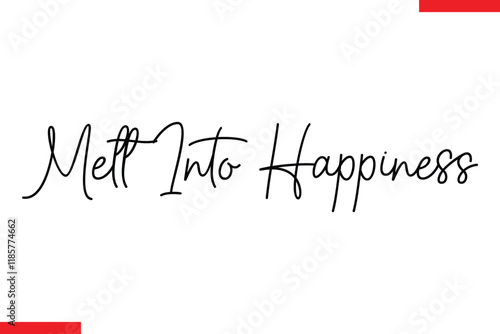 Melt Into Happiness Chocolate  Stylish Typography Text