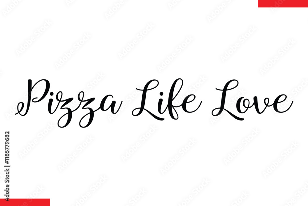 Fototapeta premium Pizza Life Love pizza quotes typography text