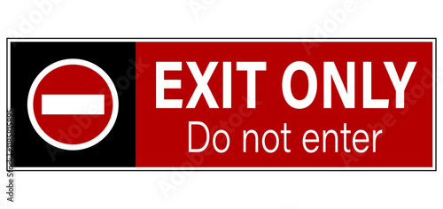 Exit only, do not enter. Prohibition sign with no entry sign and text by right. Black and red background, horizontal shape.