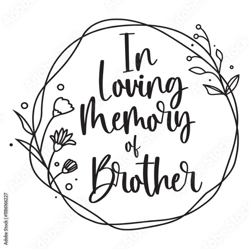 In Loving Memory of Brother vector black sign, Brother Vector Memorial text, Rest in peace brother, Memorial clipart