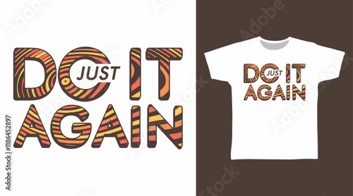 Just do it again typography hand drawn, vector ready for print on t-shirt and other uses.