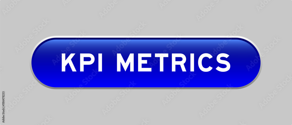 Fototapeta premium Blue color capsule shape button with word KPI metrics on gray background
