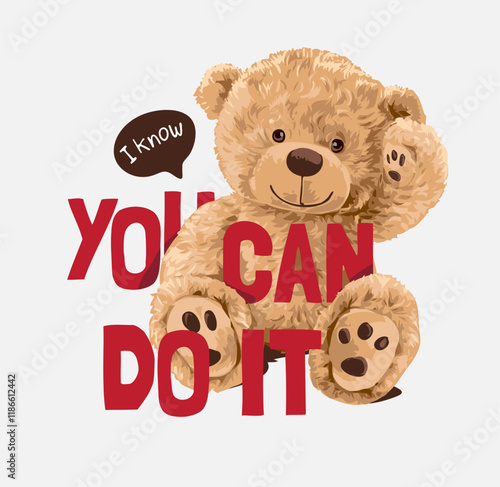you can do it slogan with cute bear toy sitting vector illustration