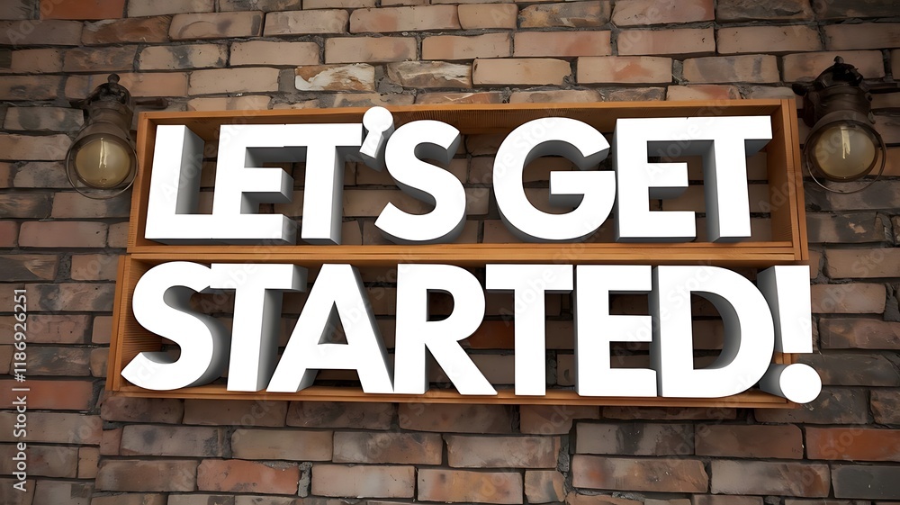 Obraz premium Lets Get Started Brick Wall Sign