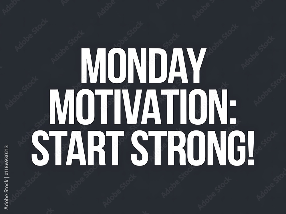 Monday Motivation Start Strong Week Beginning Energy Monday Motivation Start Strong Week Beginning Energy