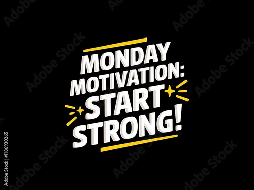 Monday Motivation Start Strong Motivational Graphic Design