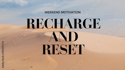 Desert Sands Recharge And Reset Weekend Motivation