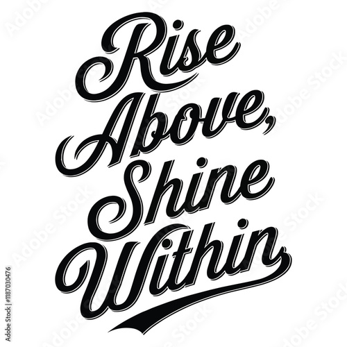 Valentine's day t-shirt designs the text rise above shine within.
