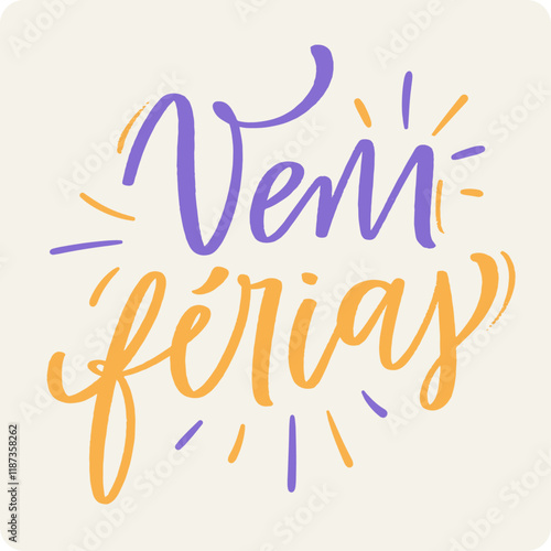 Vem férias. Come on vacations in brazilian portuguese. Modern hand Lettering. vector.