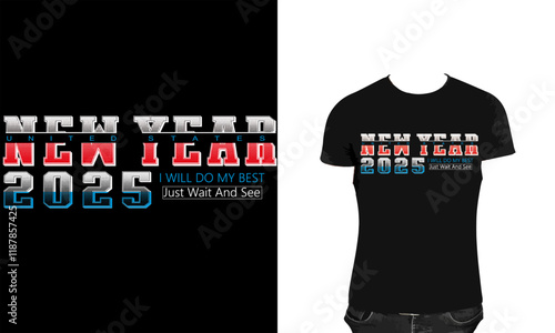 New Year motivational T-shirt design, inspirational Quid T-shirt, design attitude and typography design.