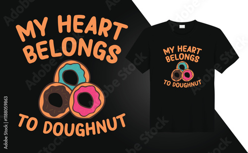 Valentine Day T-shirt design My heart belongs to doughnut