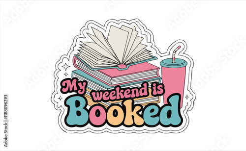 my weekend is all booked Printing shirt