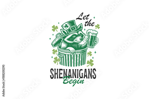 Let the Shenanigans begin,raccoon wearing a leprechaun hat  in a trash can,  St.Patrick’s Day Typography T Shirt Design