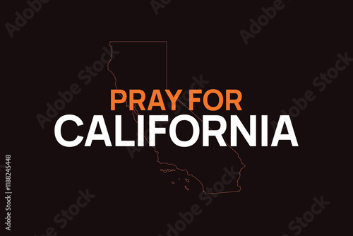 Pray for California vector, Los Angeles wildfire in California state, USA illustration for banner, t-shirt, poster, sticker, badges, social media design