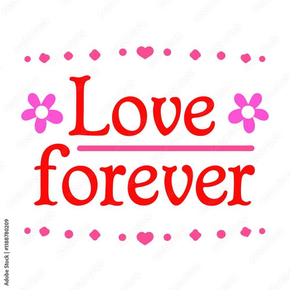 Fototapeta premium love forever typography t-shirt design on white background 