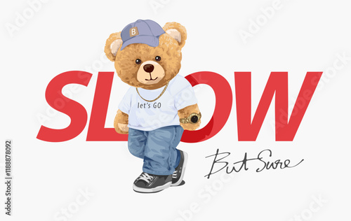 slow but sure slogan with bear doll slowly walking vector illustration