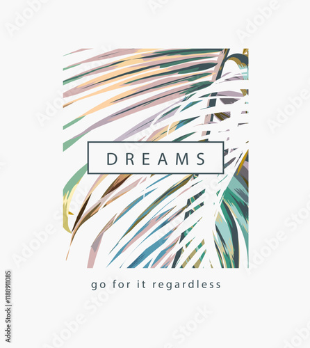 dreams slogan on colorful tropical palm leaves i square frame vector illustration