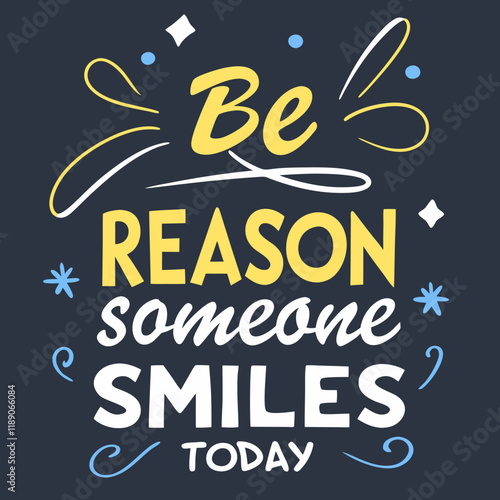 Be the reason someone smiles today typography design