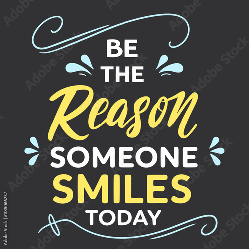 Be the reason someone smiles today typography design