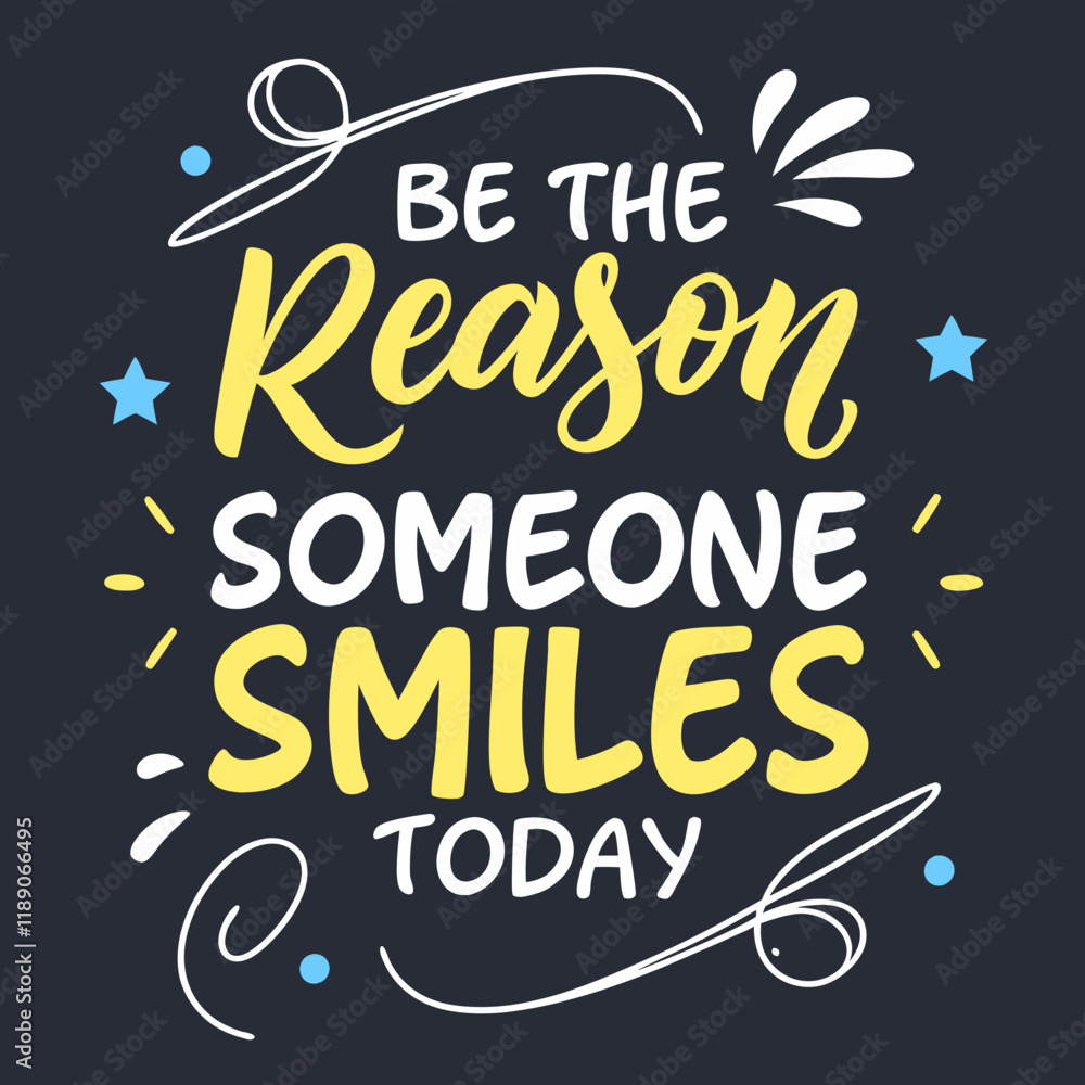 Be the reason someone smiles today typography design Be the reason someone smiles today typography design