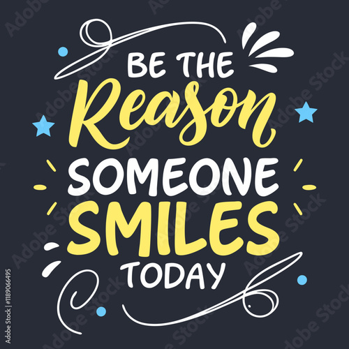 Be the reason someone smiles today typography design