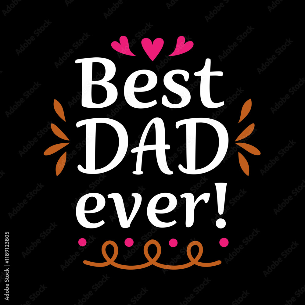 Obraz premium best dad ever typography t-shirt design on white background 