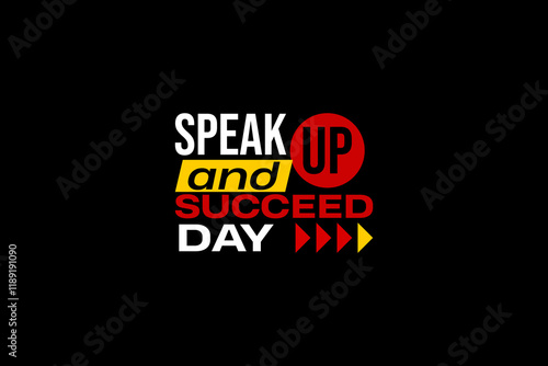 Speak Up and Succeed Day Holiday Concept
