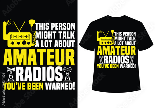 This Person Might Talk a Lot about Amateur Radios You've Amateur T-Shirt Design