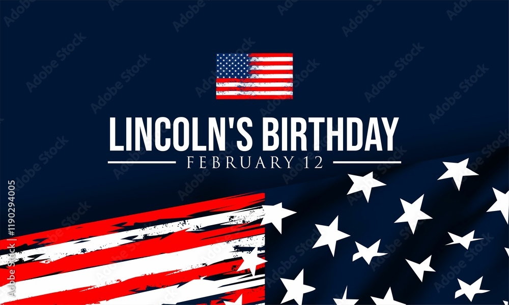 Lincoln's Birthday Design Background. Suitable for Banner, Poster, Greeting Card. Vector Illustration. Lincoln's Birthday Design Background. Suitable for Banner, Poster, Greeting Card. Vector Illustration.