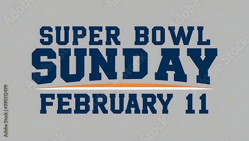 Super Bowl Sunday February Eleventh Game Day