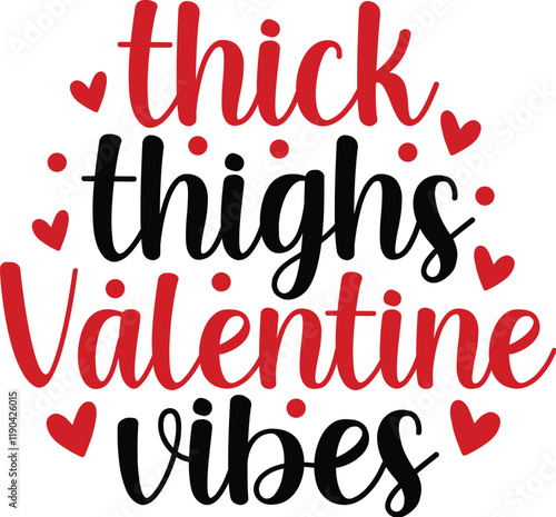 Thick Thighs Valentine Vibes
