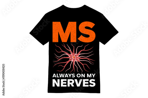 Always on My Nerves: Witty Multiple Sclerosis Awareness T-Shirt