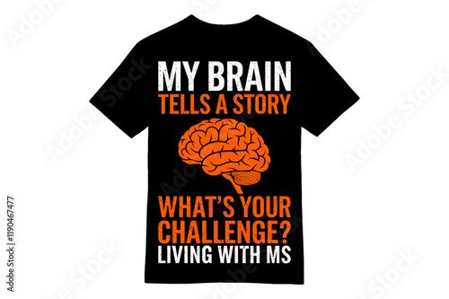 My Brain Tells a Story Empowering Multiple Sclerosis Awareness T-Shirt