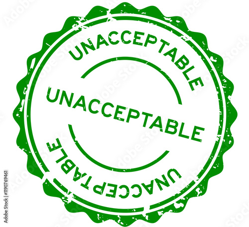 Grunge green unacceptable word round rubber seal stamp on white background