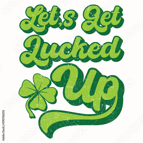 Let's get lucked up Retro St. Patrick's Day Shirts, Retro Checkered St Patricks Shirts, St. Patrick's Day T-Shirt Design