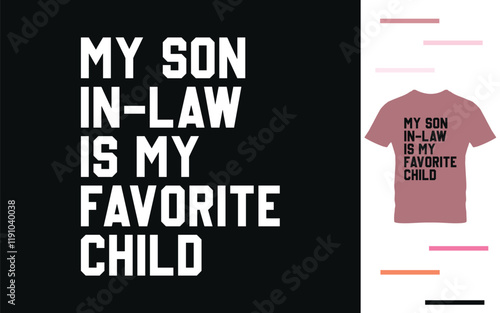 My son in law is my favorite child t shirt design photo