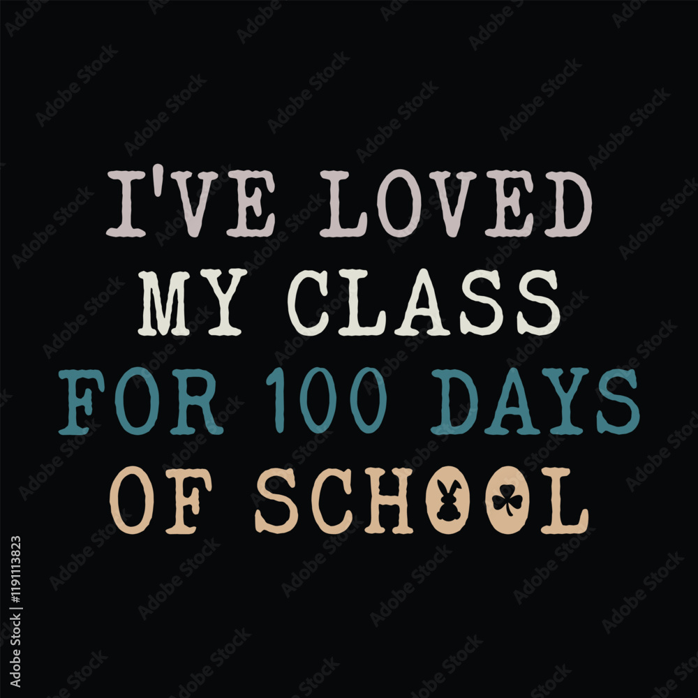 I've Loved My Class For 100 Days Of School I've Loved My Class For 100 Days Of School