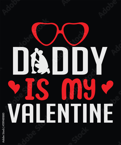 Daddy Valentine's Day T Shirt Design
