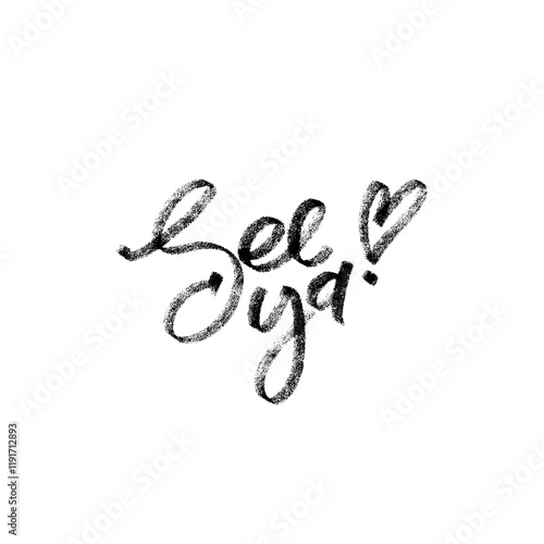 See ya hand written crayon lettering. Hand drawn element isolated on white background. Minimalistic monochrome graphic elements for web, prints, banners.