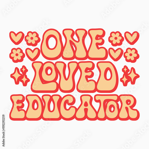 One loved educator svg retro t shirt design vector