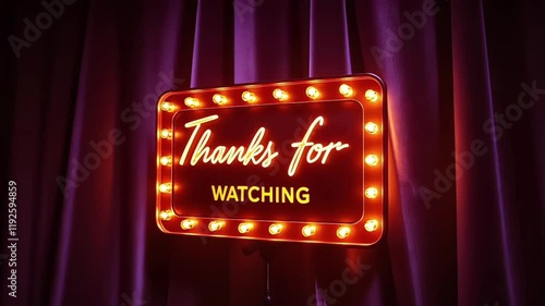Thanks for watching neon sign with light bulbs on red curtain