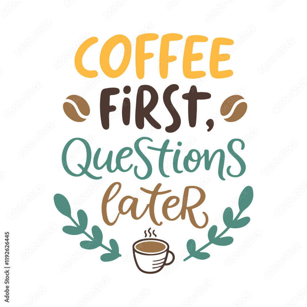 Coffee First Questions later, Typography Coffee t-shirt and mug Design, Uses more items Coffee First Questions later, Typography Coffee t-shirt and mug Design, Uses more items