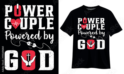 Power Couple Powered by God Christian Believer Lovers T-Shirt Design Template 2