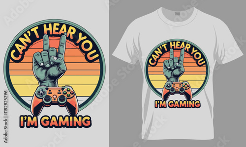 CAN'T HEAR YOU I'M GAMING - Video gaming typography vector T-shirt design. 
motivational and inscription quotes.
perfect for print item and bags, posters, cards. 
isolated on black background