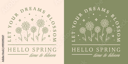 Hello Spring inspirational manifesting affirmations spiritual girl quotes bloom blossom floral boho retro green aesthetic. Flowers daisies growth mindset printable illustration poster shirt design.