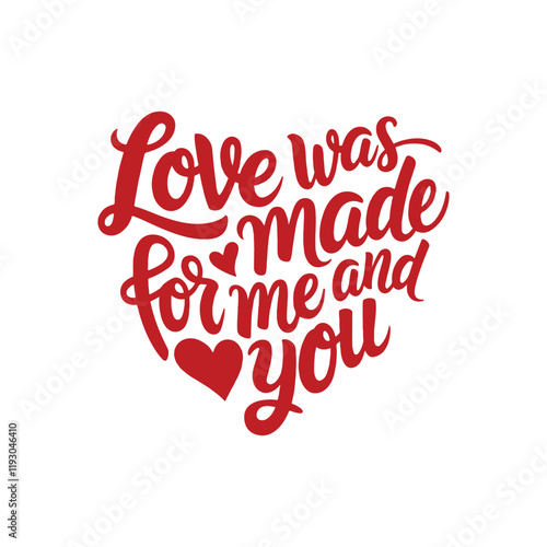 Love Was Made For Me And You