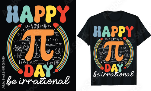 Happy Pi Day Be Irrational Math Design