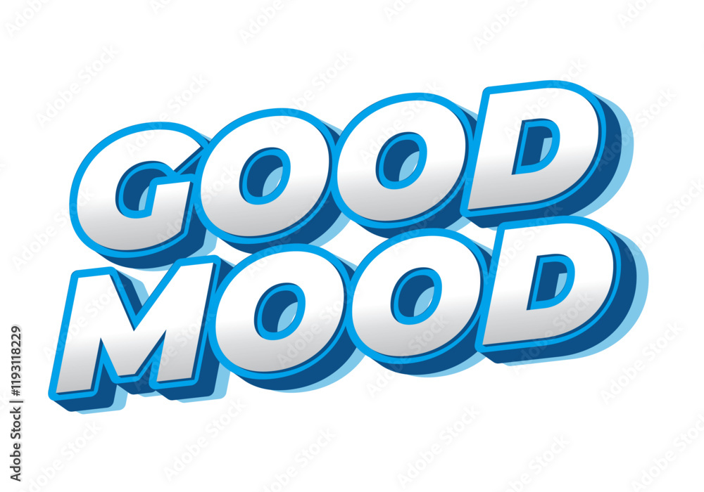 Good mood. Text effect in eye catching colors with 3D look Good mood. Text effect in eye catching colors with 3D look